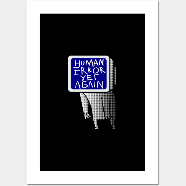 Human error yet again Wall Art by Doodlejoystore